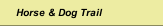 Horse & Dog Trail