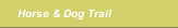 Horse & Dog Trail
